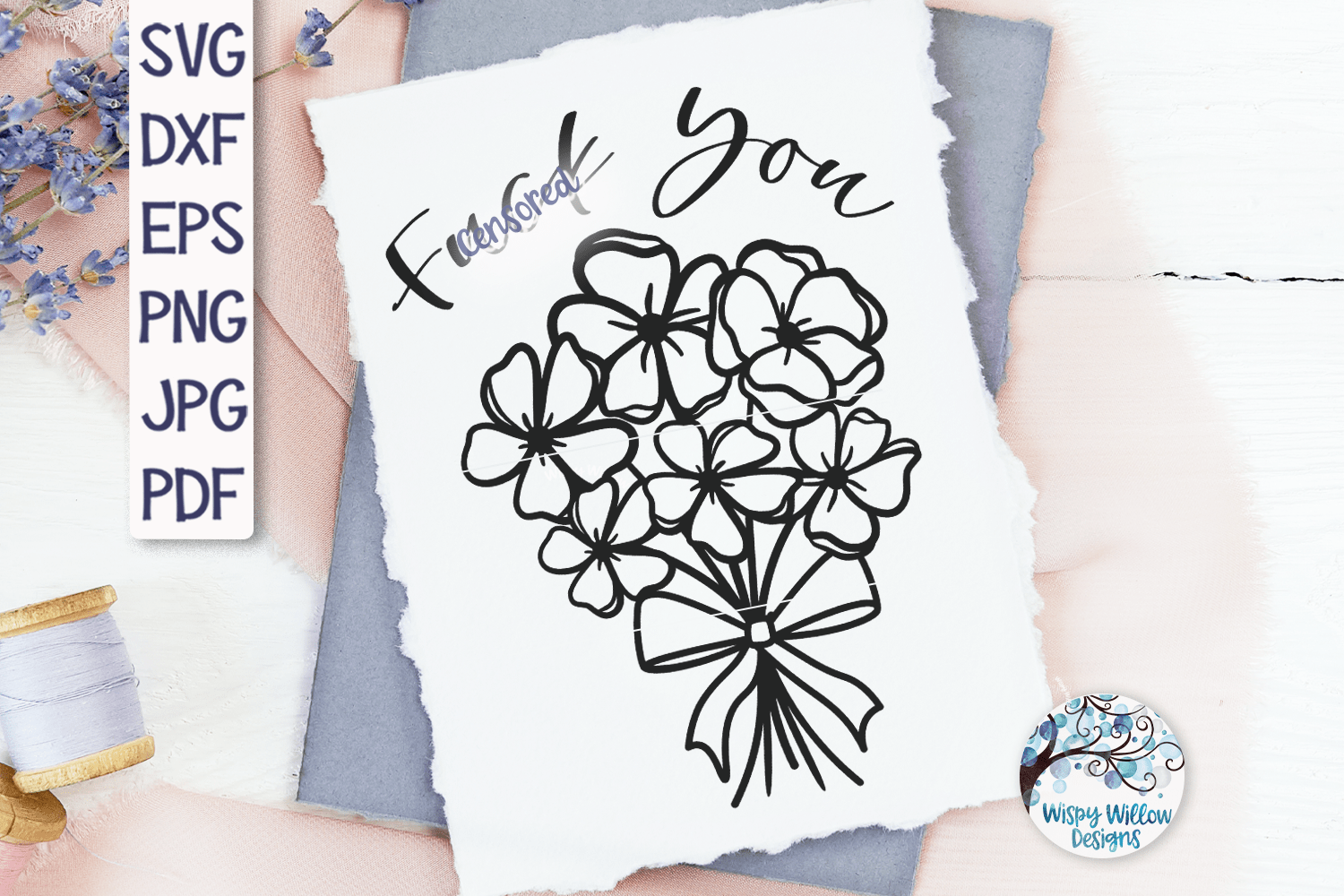 F*ck You Flowers SVG Wispy Willow Designs Company