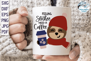 Feeling Slothee Need A Coffee SVG | Sloth SVG Wispy Willow Designs Company