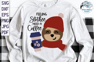Feeling Slothee Need A Coffee SVG | Sloth SVG Wispy Willow Designs Company