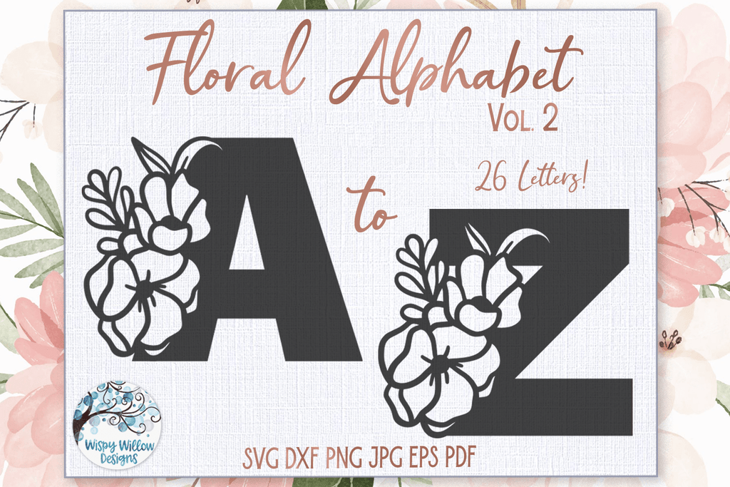Floral Alphabet SVG Bundle Vol. 2 Wispy Willow Designs Company