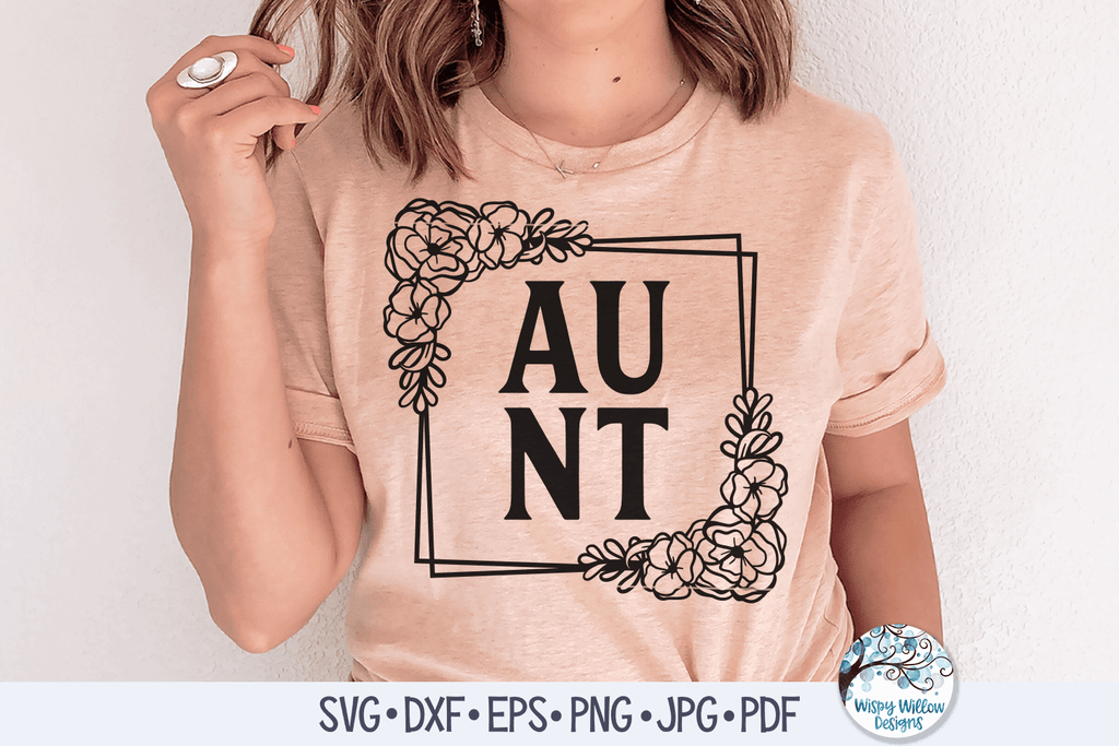Floral Aunt SVG Wispy Willow Designs Company