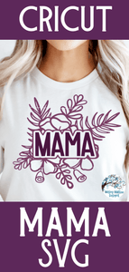 Floral Mama SVG Wispy Willow Designs Company