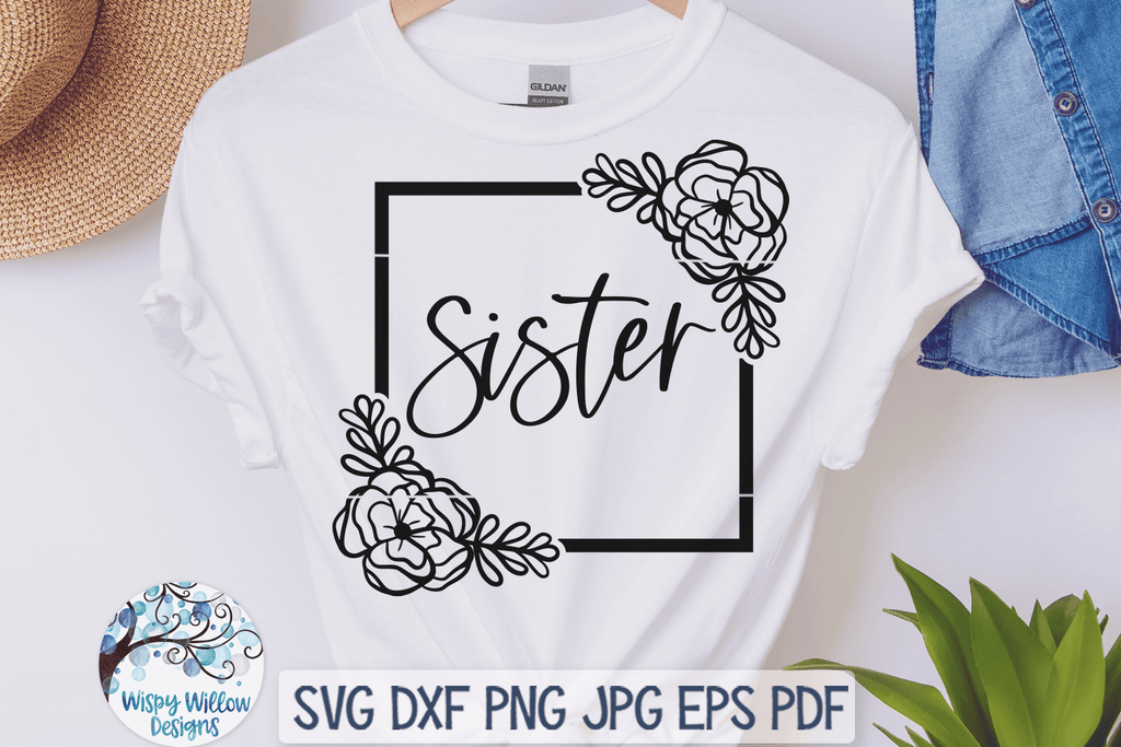 Floral Sister SVG Wispy Willow Designs Company
