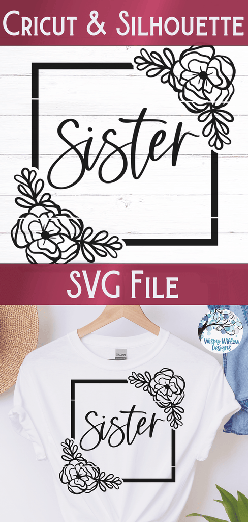 Floral Sister SVG Wispy Willow Designs Company