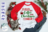 Fueled by Coffee and Christmas Cheer SVG Wispy Willow Designs Company