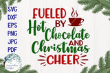 Fueled by Hot Chocolate and Christmas Cheer SVG Wispy Willow Designs Company