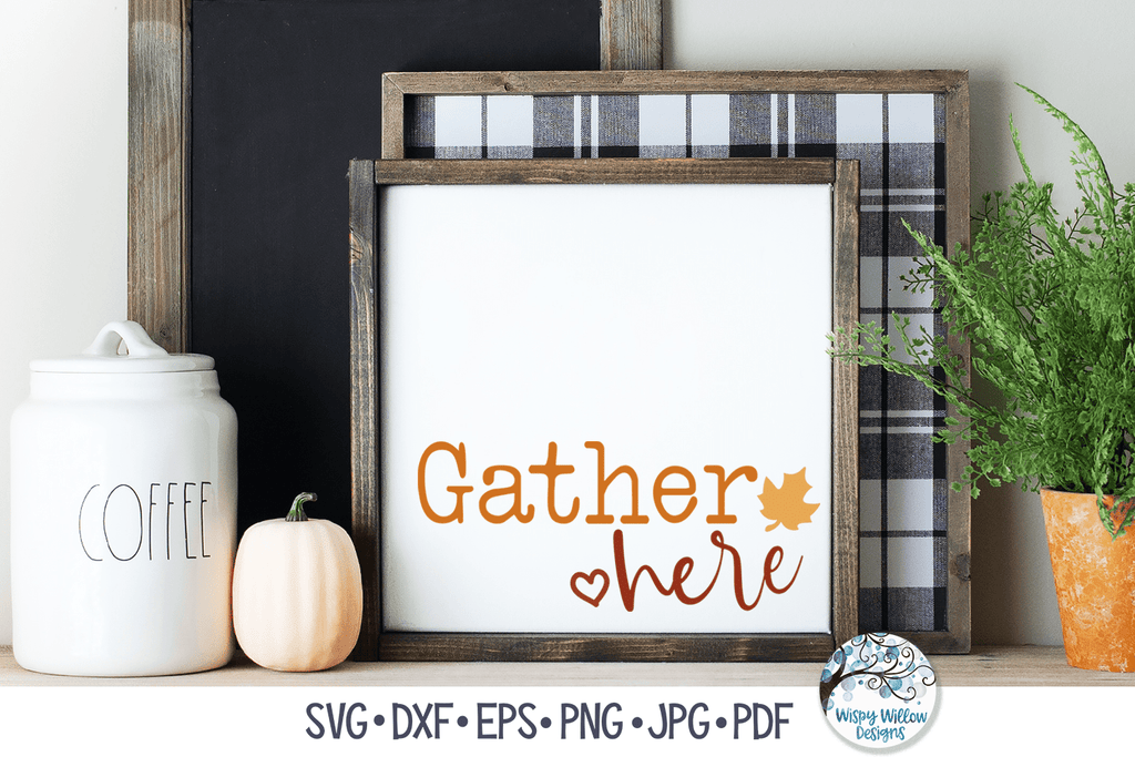 Gather Here SVG Wispy Willow Designs Company