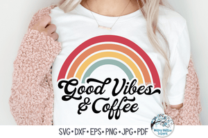 Good Vibes and Coffee SVG Wispy Willow Designs Company