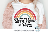 Good Vibes and Wine SVG Wispy Willow Designs Company