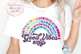 Good Vibes Only PNG Sublimation Wispy Willow Designs Company