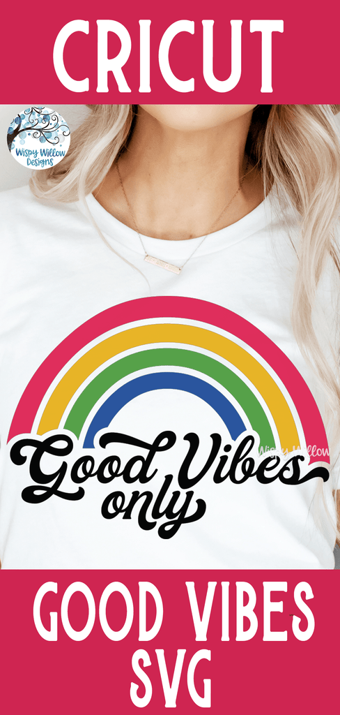 Good Vibes Only SVG Wispy Willow Designs Company