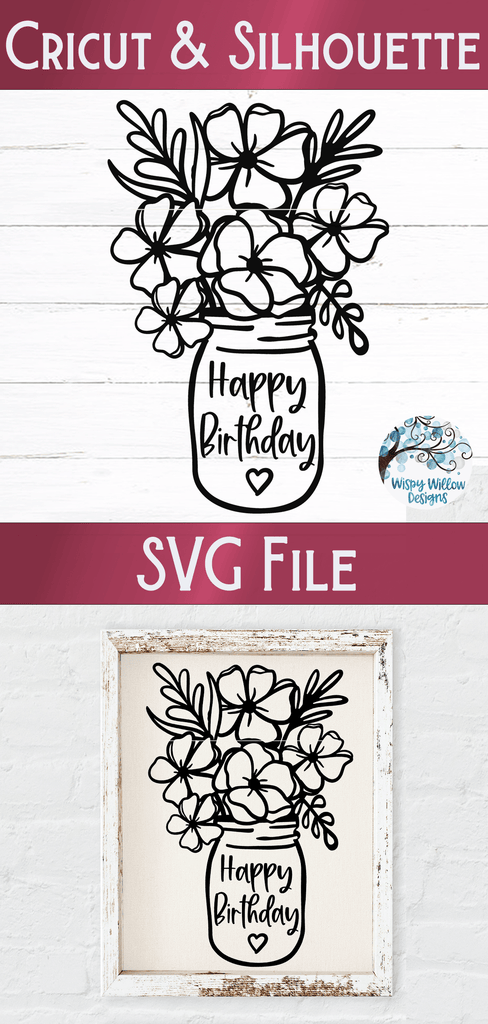 Happy Birthday Flowers SVG Wispy Willow Designs Company