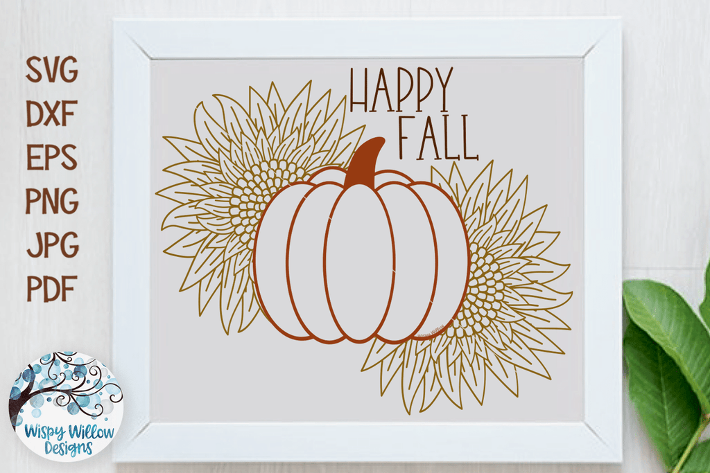 Happy Fall Pumpkin Sunflower Svg Wispy Willow Designs Company