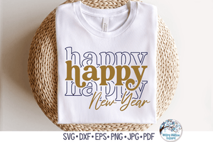 Happy Happy Happy New Year SVG | Stacked New Years Shirt Wispy Willow Designs Company