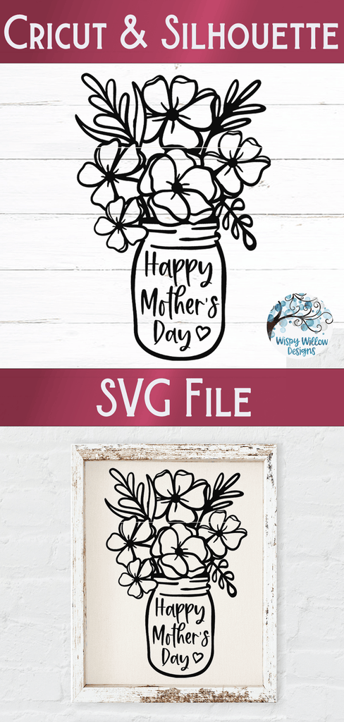 Happy Mother's Day Flowers SVG Wispy Willow Designs Company