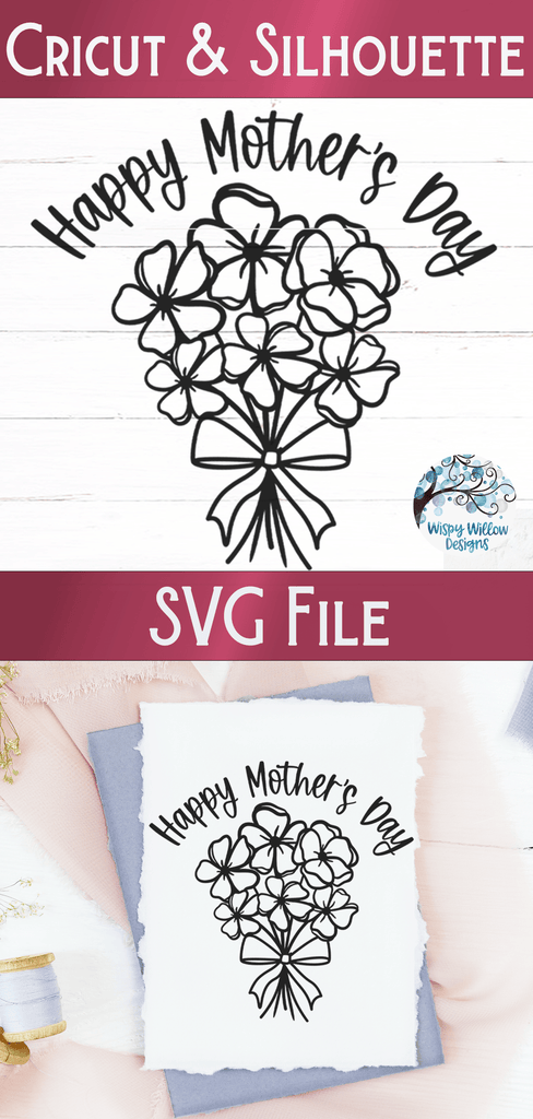 Happy Mother's Day Flowers SVG Wispy Willow Designs Company
