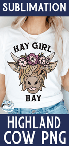 Hay Girl Hay Floral Highland Cow Sublimation Png Wispy Willow Designs Company