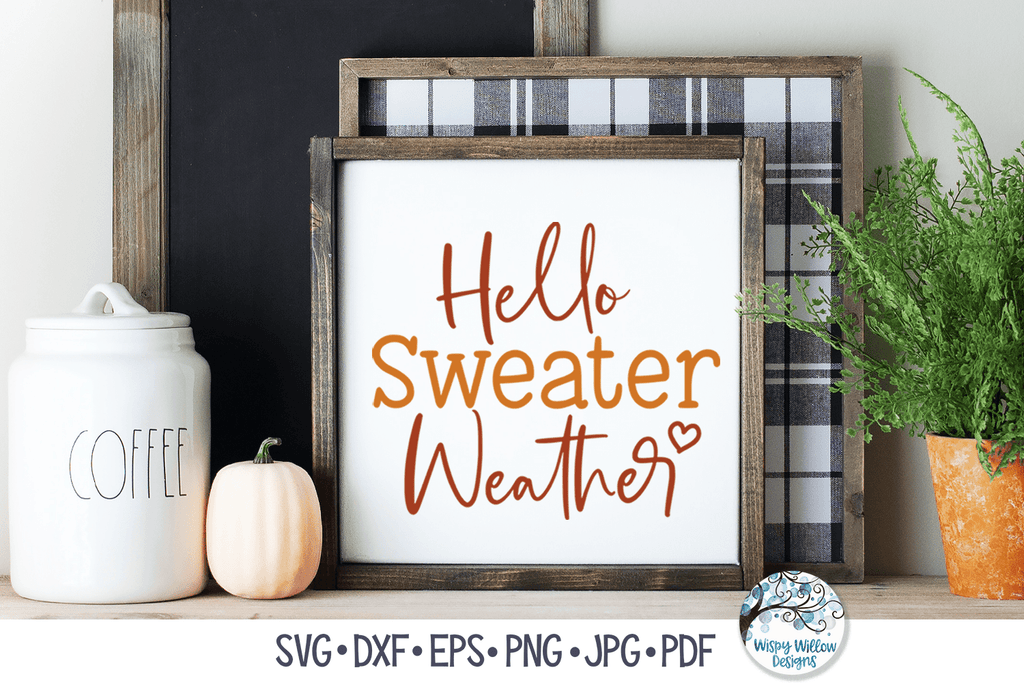 Hello Sweater Weather SVG Wispy Willow Designs Company