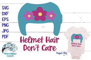 Helmet Hair Don't Care | Cranial Helmet SVG Wispy Willow Designs Company