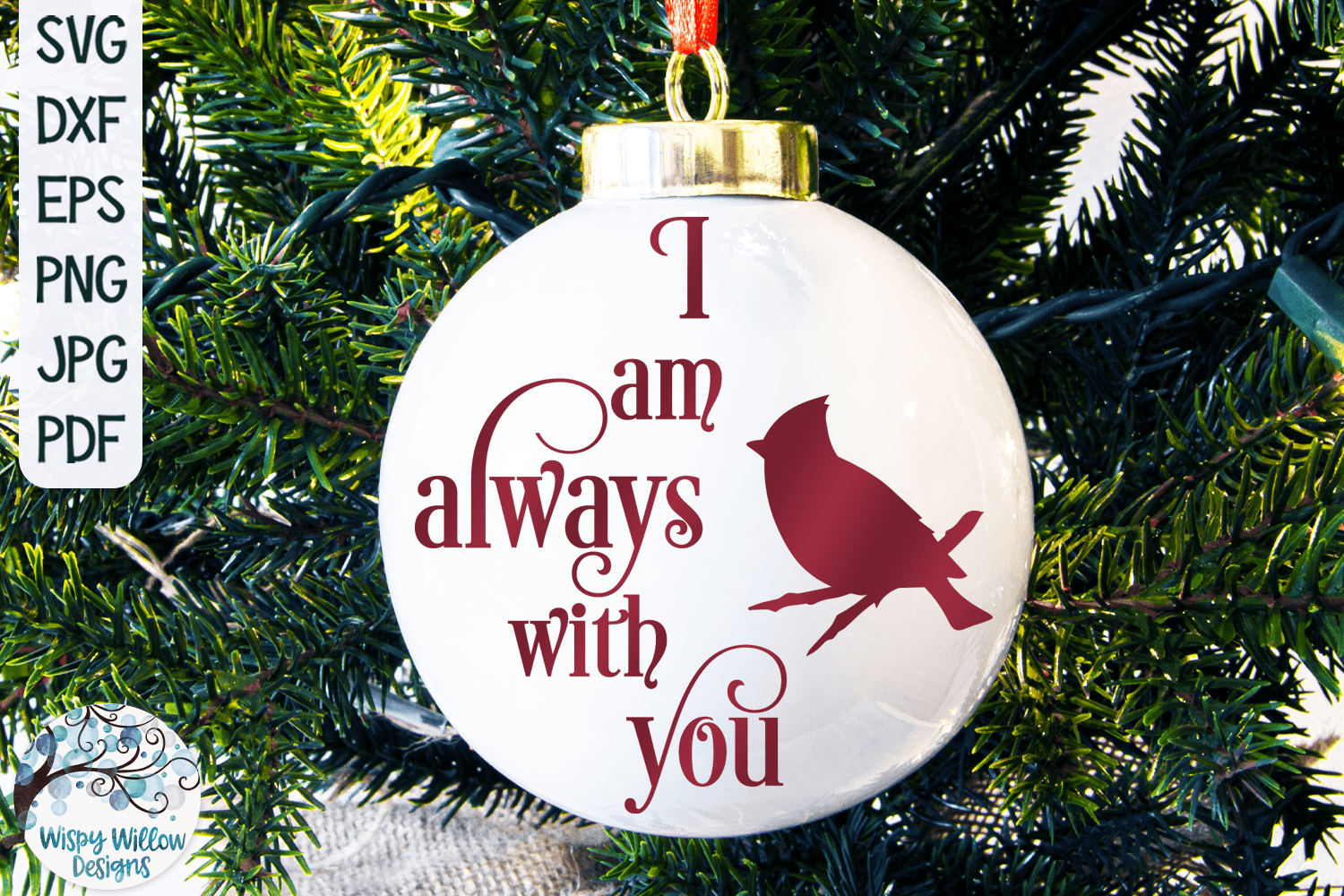 I Am Always With You SVG | Christmas Ornament SVG Wispy Willow Designs Company