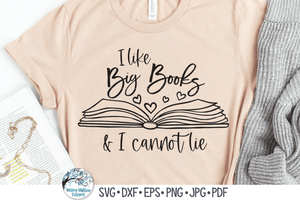 I Like Big Books and I Cannot Lie SVG | Funny Book SVG Wispy Willow Designs Company