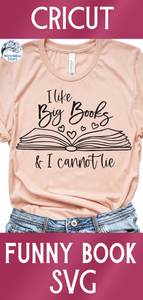 I Like Big Books and I Cannot Lie SVG | Funny Book SVG Wispy Willow Designs Company