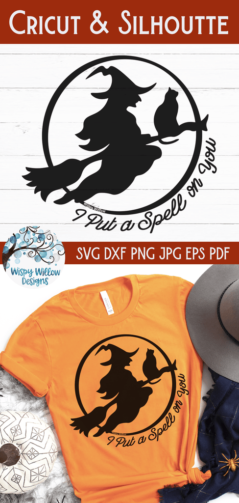 I Put A Spell On You SVG | Halloween Witch SVG Wispy Willow Designs Company