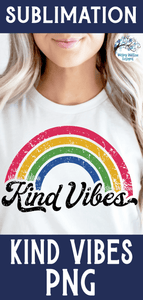 Kind Vibes Sublimation Png Wispy Willow Designs Company
