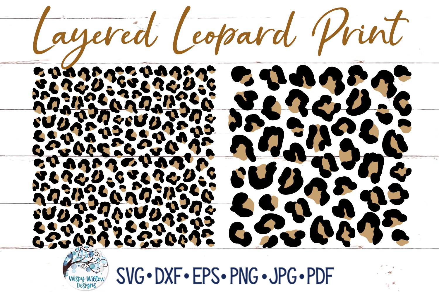 Layered Leopard Print SVGs Wispy Willow Designs Company