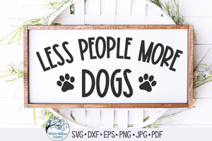 Less People More Dogs Svg Wispy Willow Designs Company