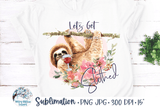 Let's Get Slothed PNG | Funny Wine Drinking Animal Sublimation Wispy Willow Designs Company