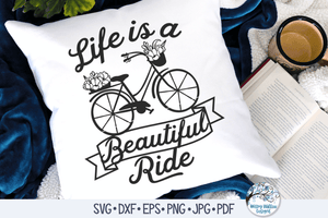 Life Is A Beautiful Ride SVG Wispy Willow Designs Company