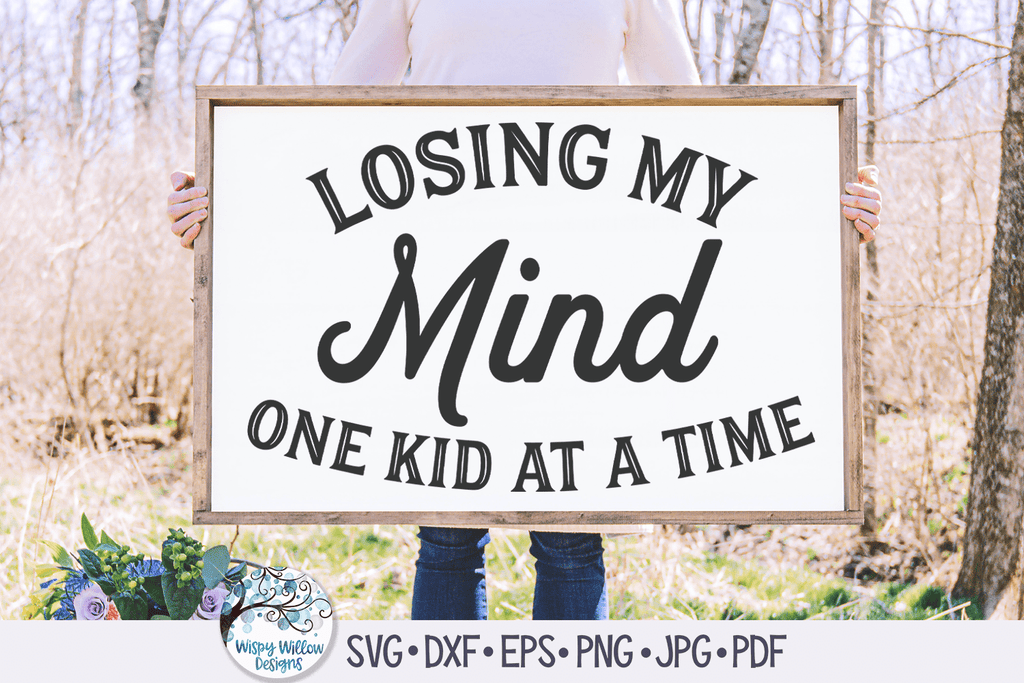 Losing My Mind One Kid At A Time Svg Wispy Willow Designs Company