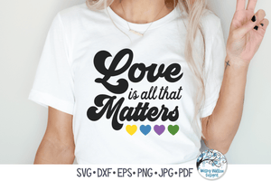 Love Is All That Matters SVG Wispy Willow Designs Company