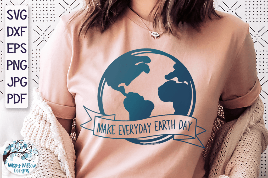 Make Everyday Earth Day SVG Wispy Willow Designs Company