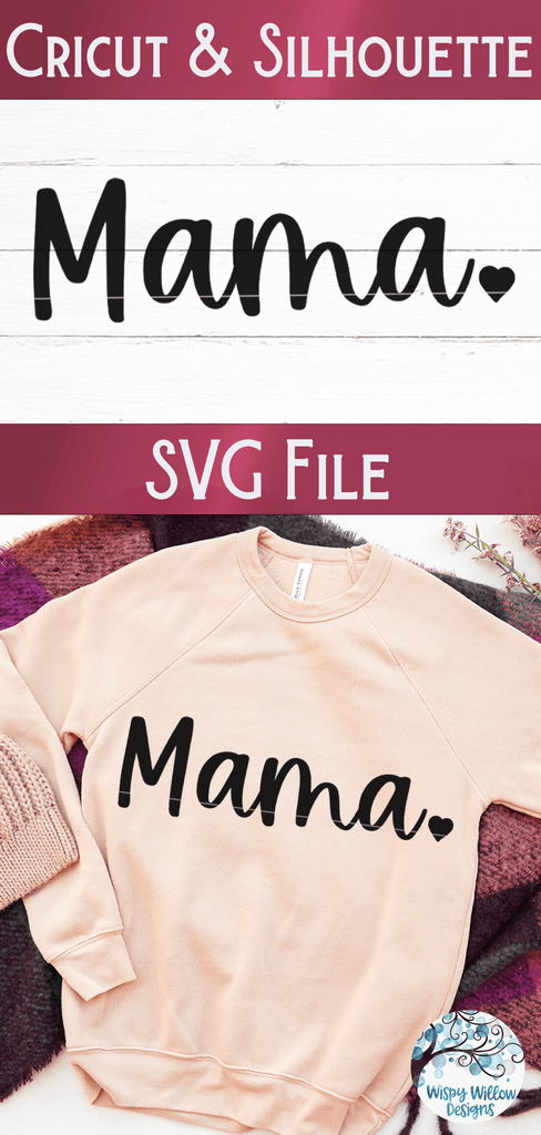 Mama SVG Wispy Willow Designs Company