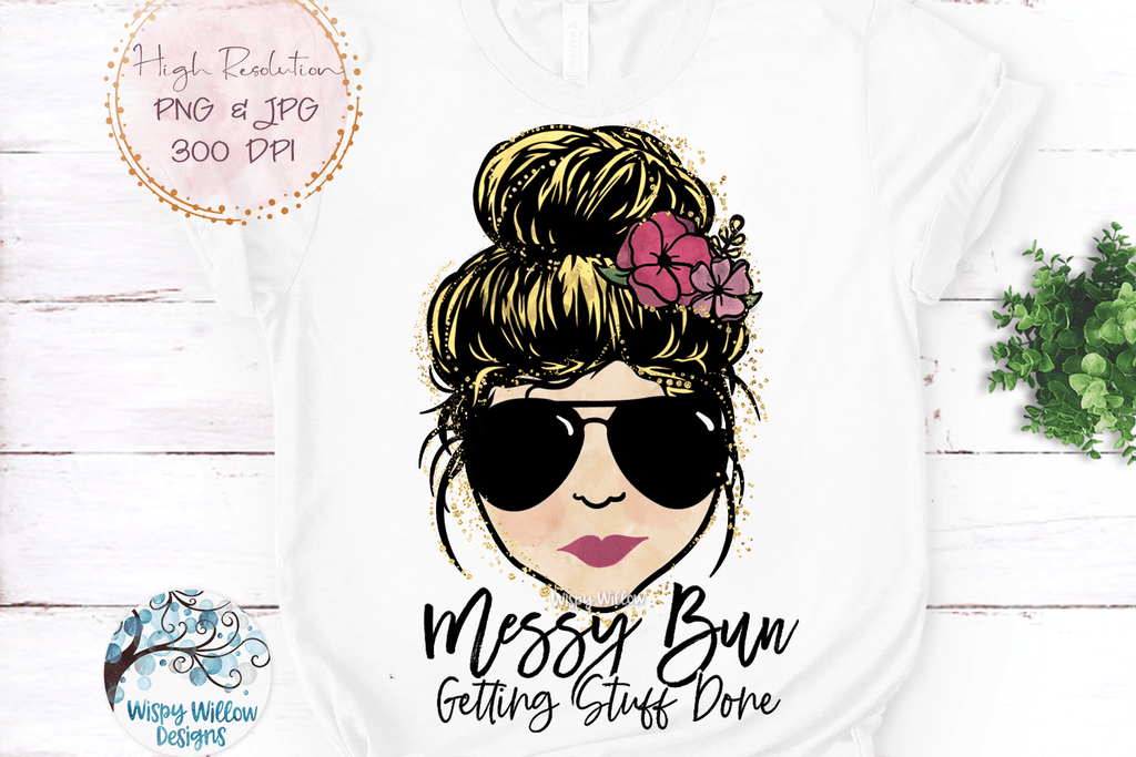 Messy Bun Getting Stuff Done PNG - Blonde Hair Wispy Willow Designs Company