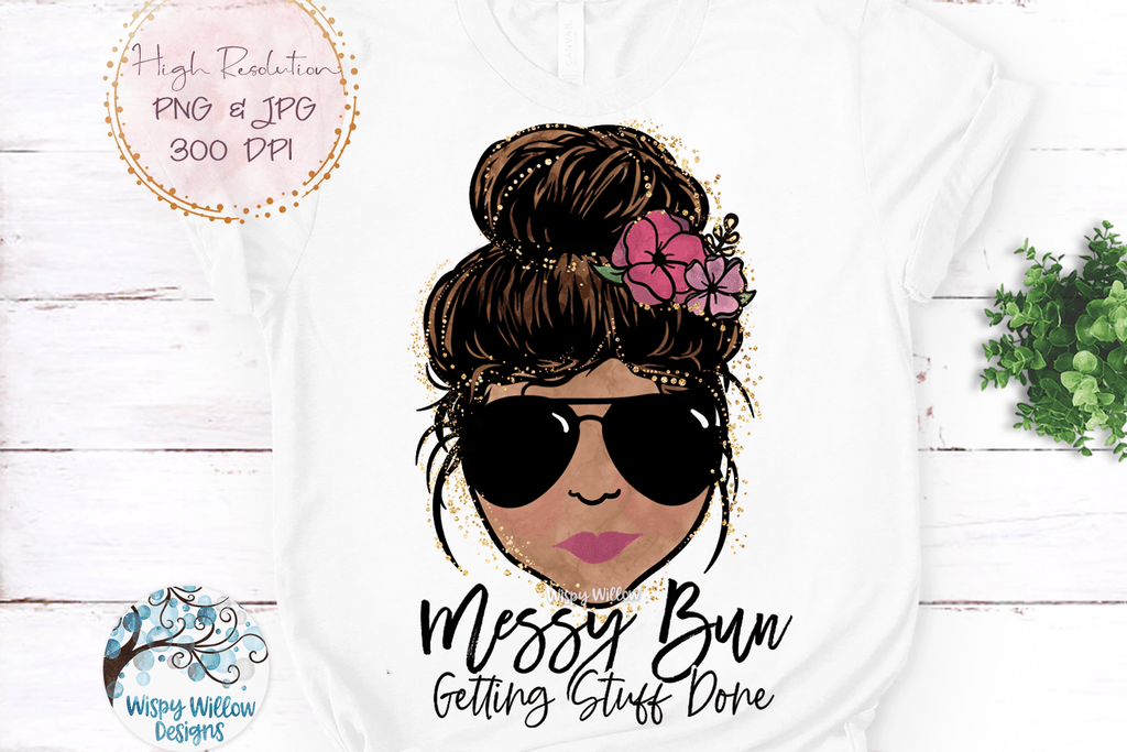 Messy Bun Getting Stuff Done PNG - Brown Hair Wispy Willow Designs Company
