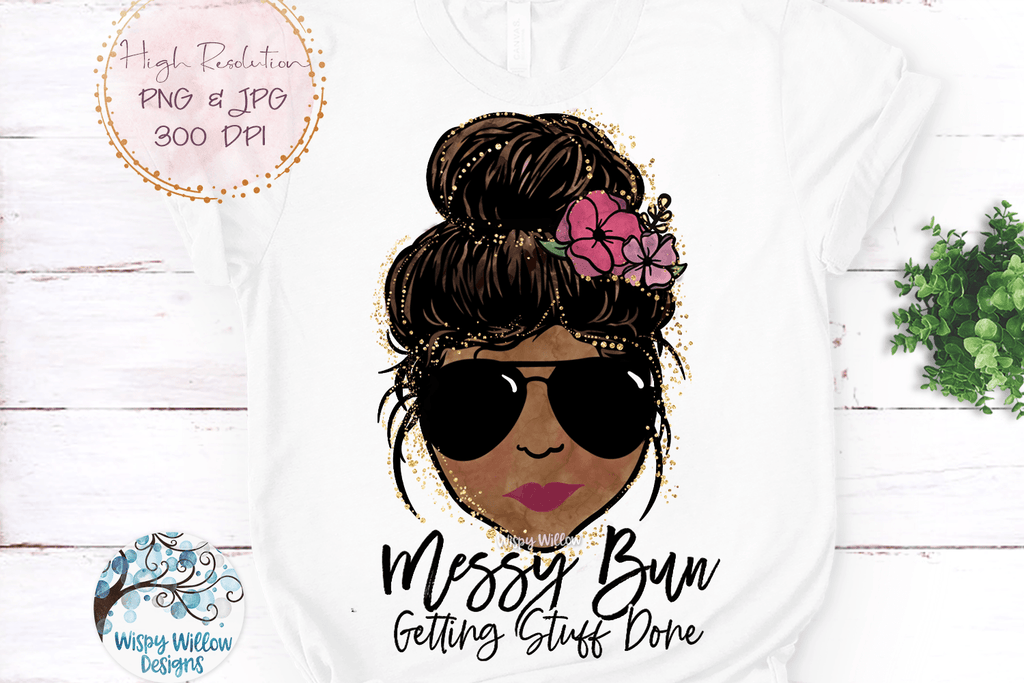 Messy Bun Getting Stuff Done Sublimation Bundle PNG Wispy Willow Designs Company