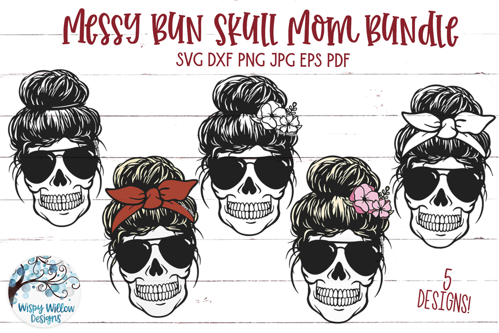 Messy Bun Skull Mom SVG Bundle Wispy Willow Designs Company