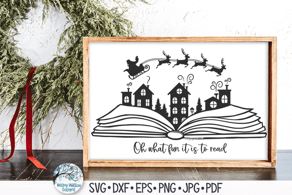 Oh What Fun It Is To Read SVG | Christmas Book Wispy Willow Designs Company