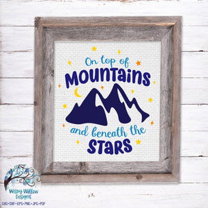 On Top of Mountains and Beneath the Stars SVG Wispy Willow Designs Company