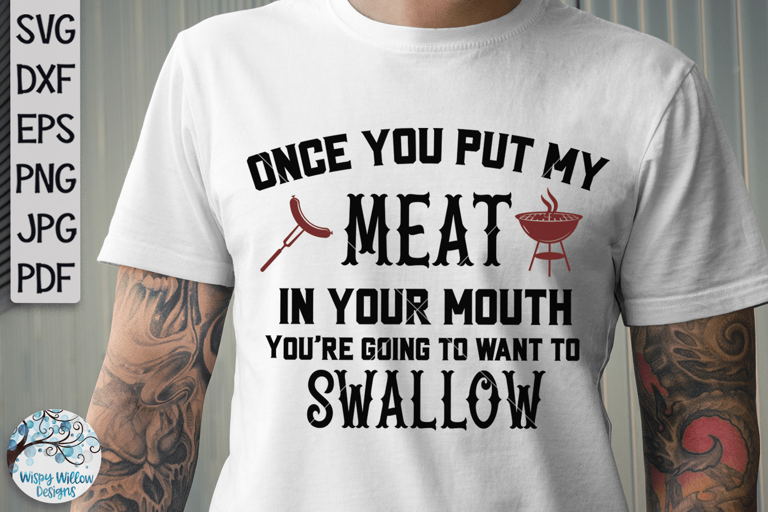 Once You Put My Meat In Your Mouth You're Going To Want To Swallow SVG Wispy Willow Designs Company