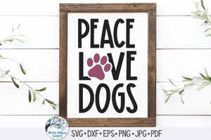 Peace Love Dogs Svg Wispy Willow Designs Company