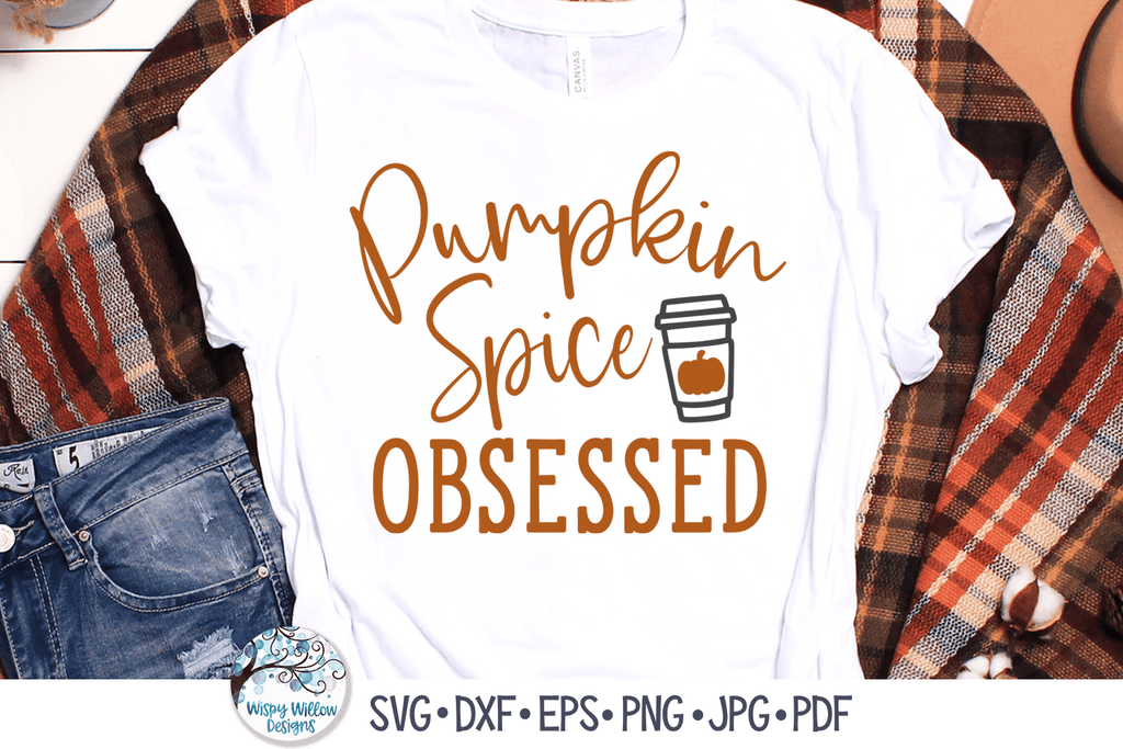 Pumpkin Spice Obsessed SVG Wispy Willow Designs Company