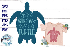 Skip A Straw Save A Turtle SVG Wispy Willow Designs Company