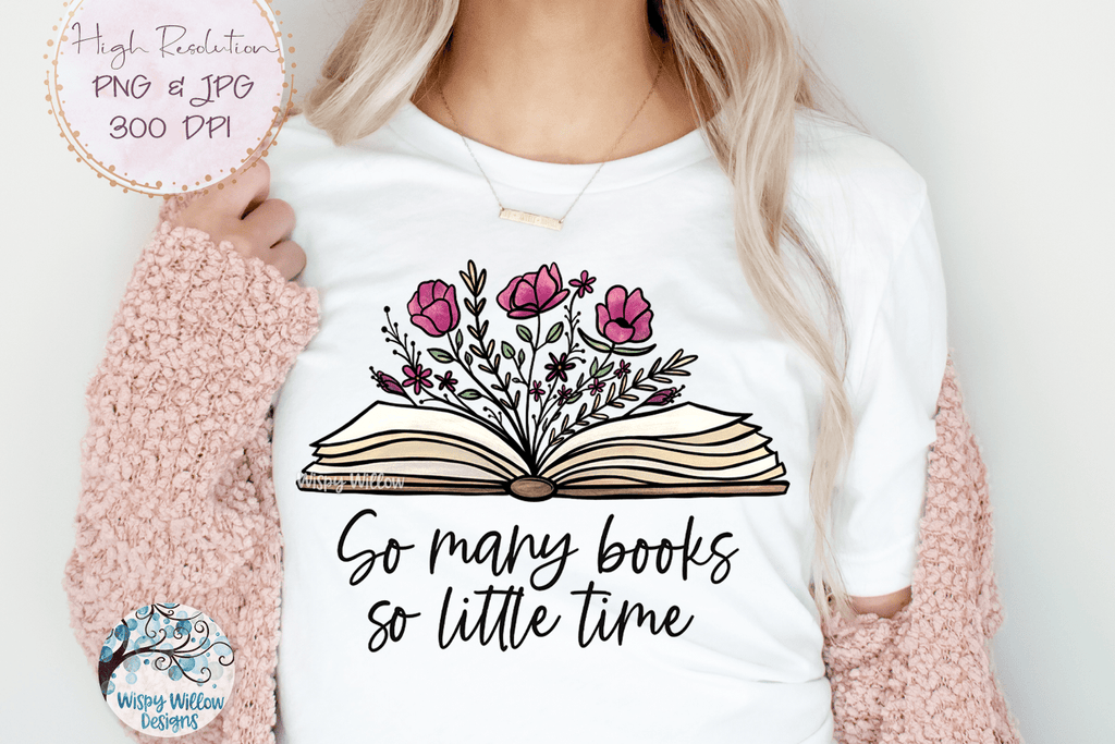 So Many Books So Little Time Png Wispy Willow Designs Company
