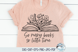 So Many Books So Little Time Svg Wispy Willow Designs Company