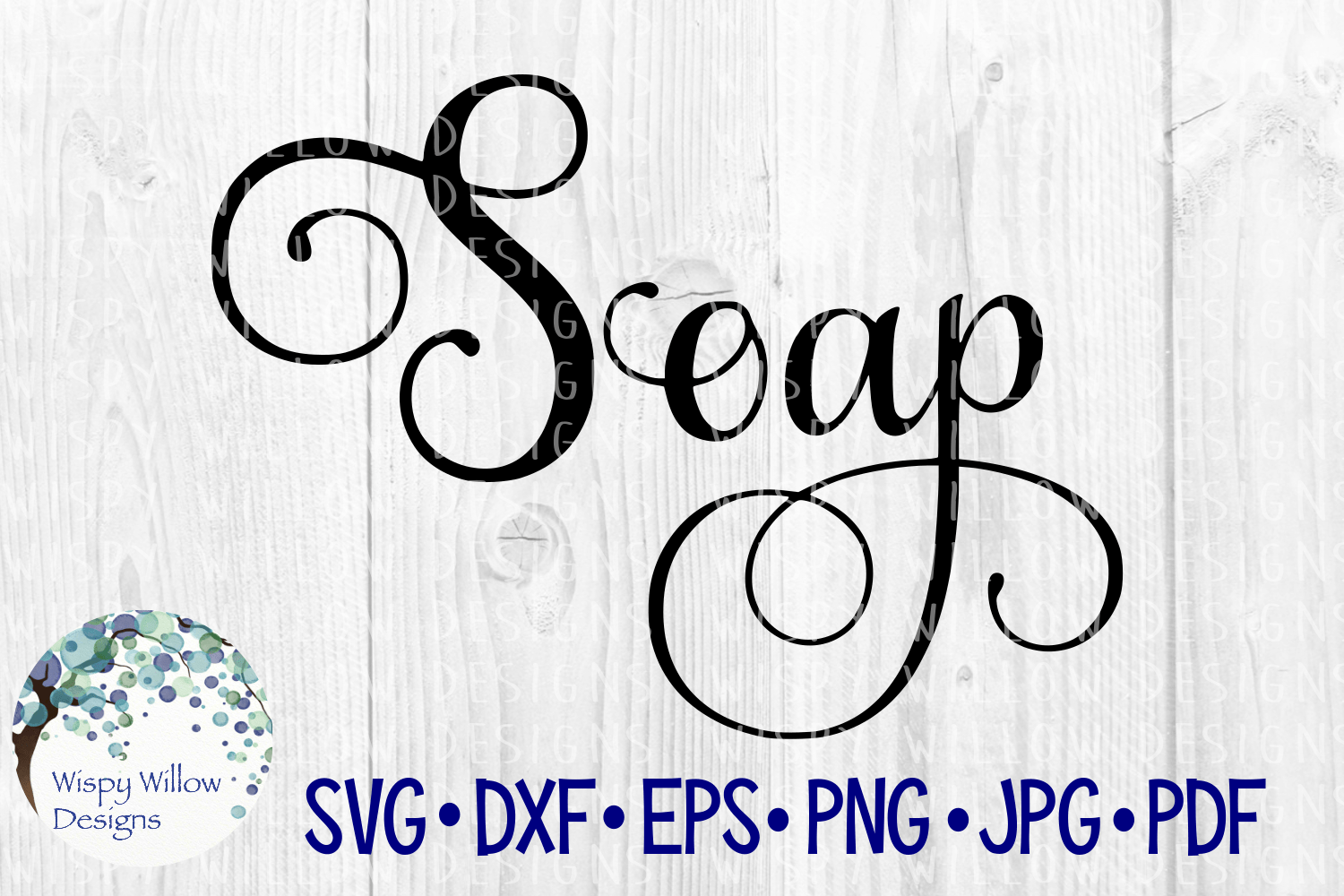 Soap SVG | Kitchen Bathroom Label Wispy Willow Designs Company