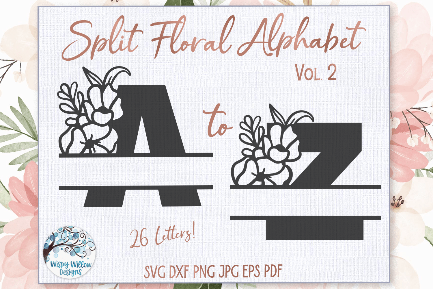 Split Floral Alphabet SVG Bundle Vol. 2 Wispy Willow Designs Company